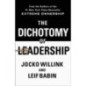 The Dichotomy of Leadership : Balancing the Challenges of Extreme Ownership to Lead and Win