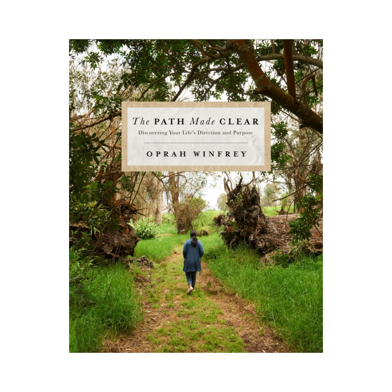 The Path Made Clear : Discovering Your Life's Direction and Purpose The Path Made Clear : Discovering Your Life's Direction and Purpose