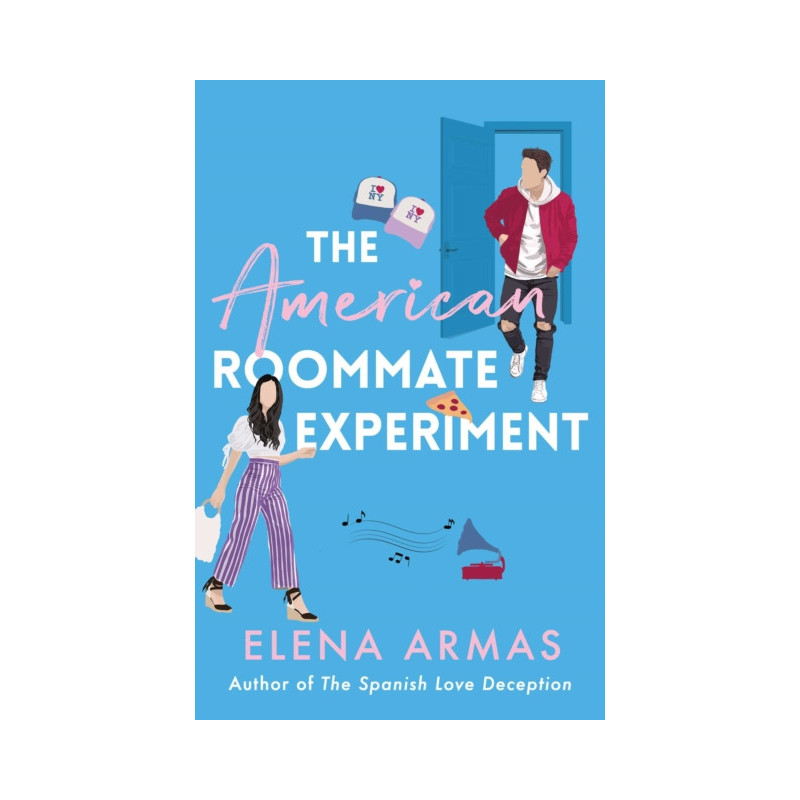 The American Roommate Experiment : From the bestselling author of The Spanish Love Deception