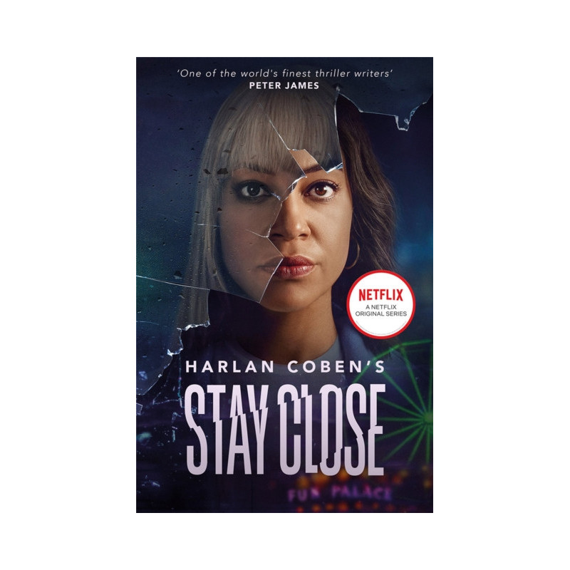 Stay Close : From the Number One bestselling creator of the hit Netflix series Missing You