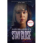 Stay Close : From the Number One bestselling creator of the hit Netflix series Missing You