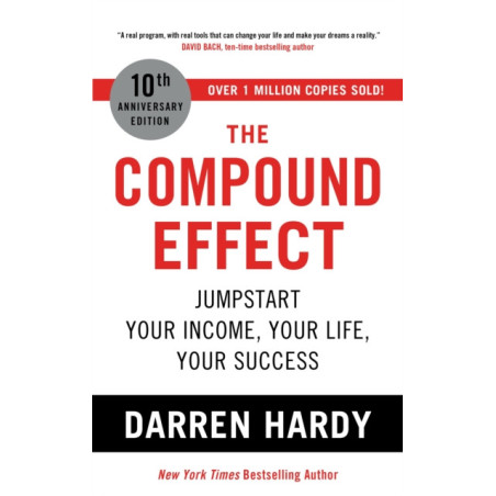 The Compound Effect : Jumpstart Your Income, Your Life, Your Success