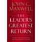 The Leader's Greatest Return : Attracting, Developing, and Multiplying Leaders The Leader's Greatest Return : Attracting, Developing, and Multiplying Leaders