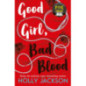 Good Girl, Bad Blood Good Girl, Bad Blood