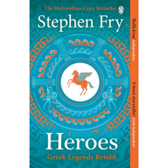 Heroes : The myths of the Ancient Greek heroes retold