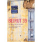 Beirut39 : New Writing from the Arab World