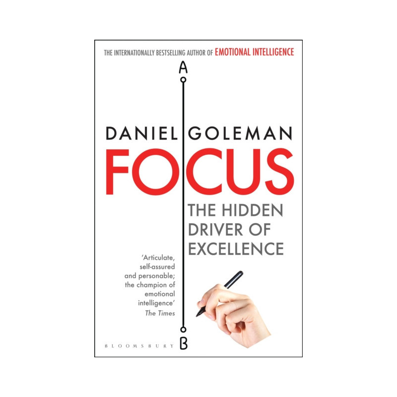 Focus : The Hidden Driver of Excellence Focus : The Hidden Driver of Excellence