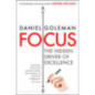 Focus : The Hidden Driver of Excellence Focus : The Hidden Driver of Excellence