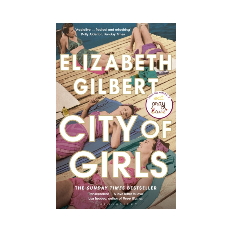 City of Girls : The Sunday Times Bestseller
