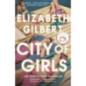 City of Girls : The Sunday Times Bestseller