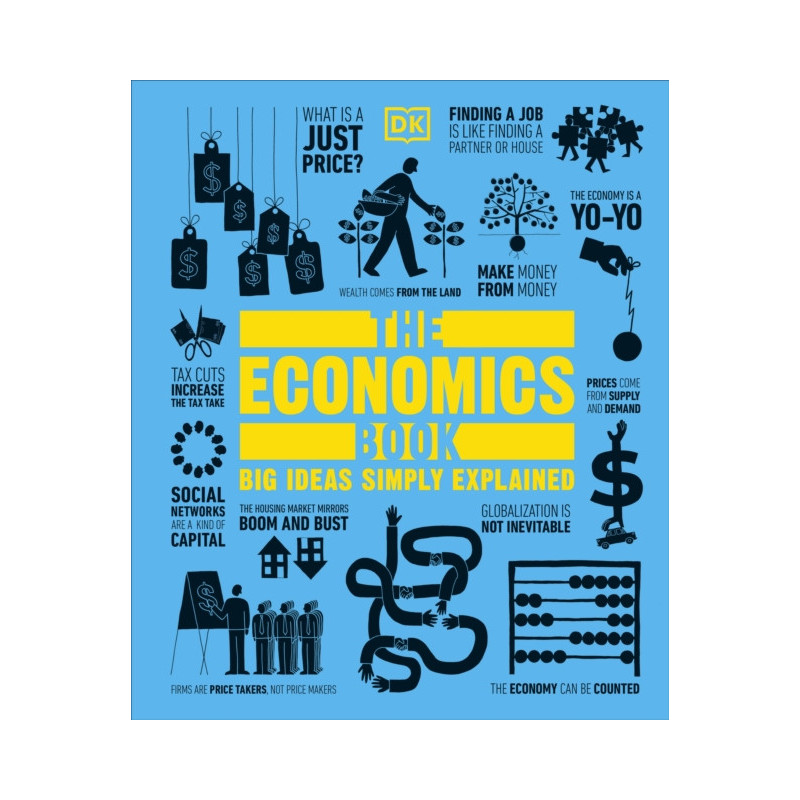 The Economics Book : Big Ideas Simply Explained