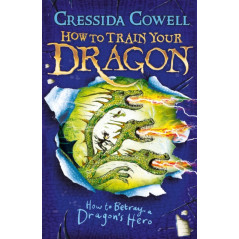 How to Train Your Dragon: How to Betray a Dragon's Hero : Book 11