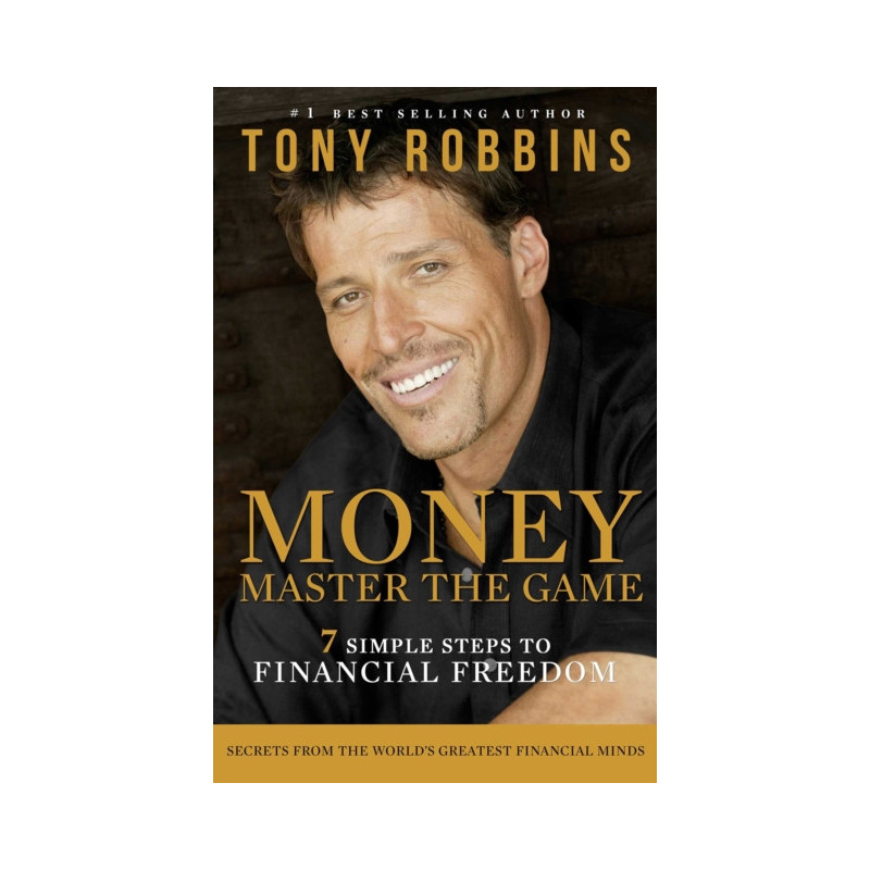 Money Master the Game : 7 Simple Steps to Financial Freedom