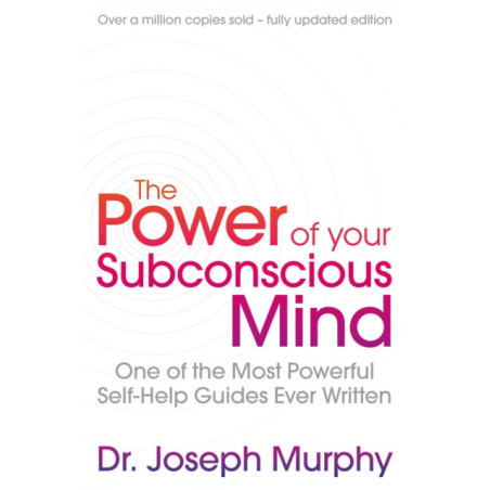 The Power Of Your Subconscious Mind (revised) : One Of The Most Powerful Self-help Guides Ever Written!