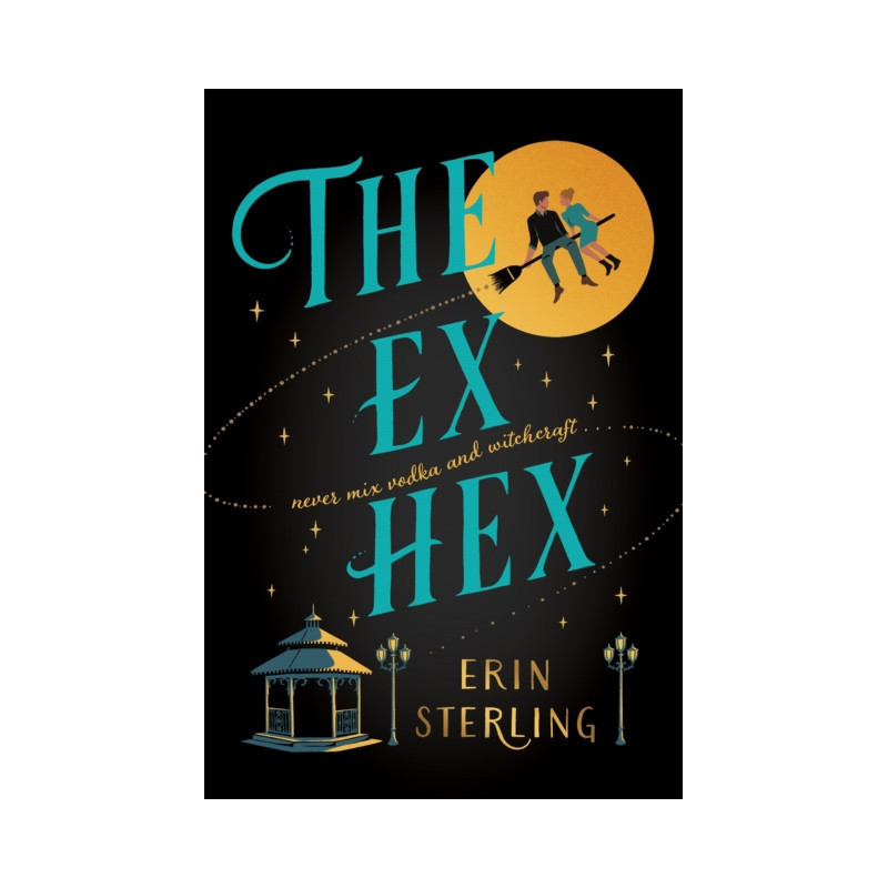 The Ex Hex : Never mix witchcraft and vodka . . . a spellbinding TikTok-sensation rom-com! The Ex Hex : Never mix witchcraft and vodka . . . a spellbinding TikTok-sensation rom-com!