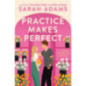 Practice Makes Perfect : The new friends-to-lovers rom-com from the author of the TikTok sensation, THE CHEAT SHEET! Practice Makes Perfect : The new friends-to-lovers rom-com from the author of the TikTok sensation, THE CHEAT SHEET!