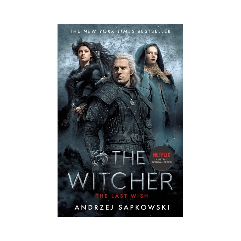 The Last Wish : The bestselling book which inspired season 1 of Netflix’s The Witcher The Last Wish : The bestselling book which inspired season 1 of Netflix’s The Witcher
