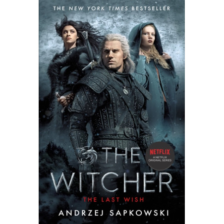The Last Wish : The bestselling book which inspired season 1 of Netflix’s The Witcher