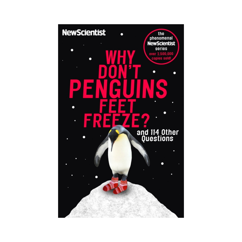 Why Don't Penguins' Feet Freeze? : And 114 Other Questions