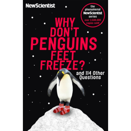 Why Don't Penguins' Feet Freeze? : And 114 Other Questions