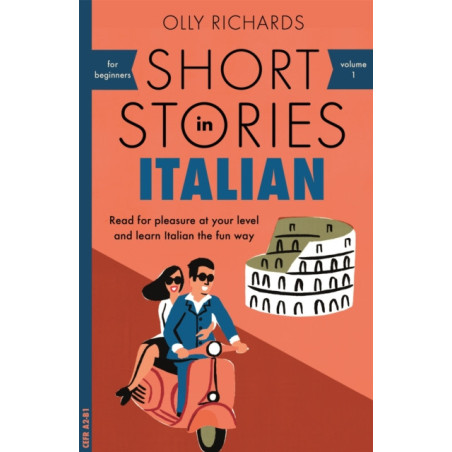 Short Stories in Italian for Beginners : Read for pleasure at your level, expand your vocabulary..