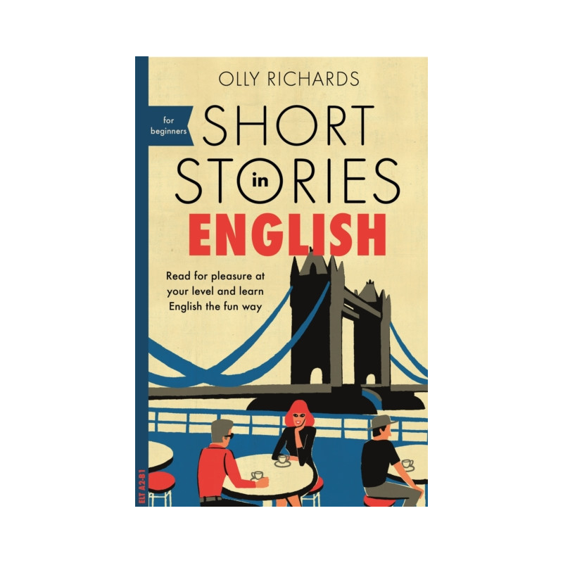 Short Stories in English for Beginners : Read for pleasure at your level, expand your vocabulary..
