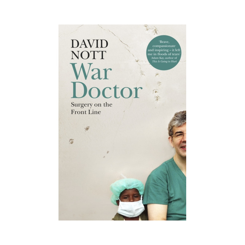 War Doctor : Surgery on the Front Line