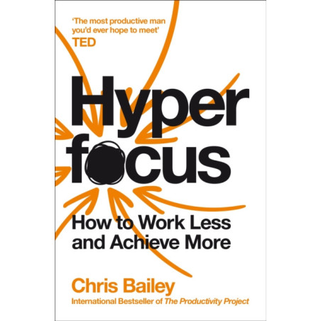 Hyperfocus : How to Work Less and Achieve More