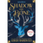 Shadow and Bone: Shadow and Bone : Book 1 Shadow and Bone: Shadow and Bone : Book 1