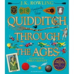 Quidditch Through the Ages - Illustrated Edition : A magical companion to the Harry Potter stories