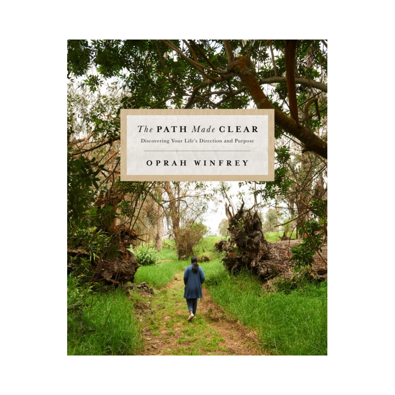 The Path Made Clear : Discovering Your Life's Direction and Purpose The Path Made Clear : Discovering Your Life's Direction and Purpose