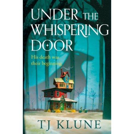 Under the Whispering Door : A cosy fantasy about how to embrace life - and the afterlife - with found family.