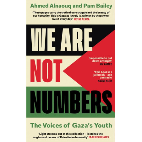 We Are Not Numbers : The Voices of Gaza’s Youth