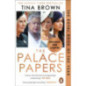 The Palace Papers : Inside the House of Windsor - the Truth and the Turmoil The Palace Papers : Inside the House of Windsor - the Truth and the Turmoil
