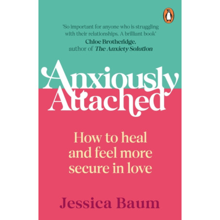 Anxiously Attached : How to heal and feel more secure in love