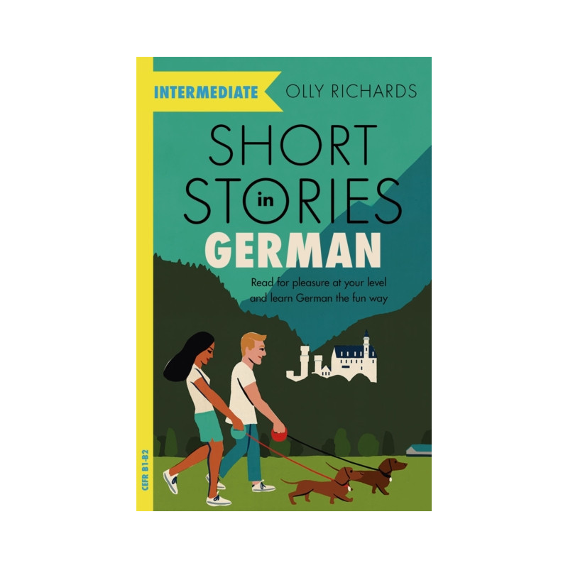 Short Stories in German for Intermediate Learners : Read for pleasure at your level..