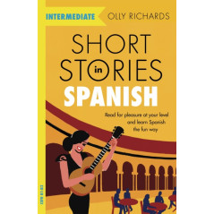 Short Stories in Spanish  for Intermediate Learners : Read for pleasure at your level..