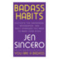 Badass Habits : Cultivate the Awareness, Boundaries, and Daily Upgrades You Need to Make Them Stick Badass Habits : Cultivate the Awareness, Boundaries, and Daily Upgrades You Need to Make Them Stick