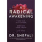 A Radical Awakening : Turn Pain into Power, Embrace Your Truth, Live Free