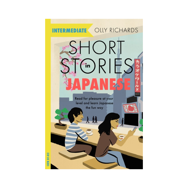 Short Stories in Japanese for Intermediate Learners : Read for pleasure at your level..