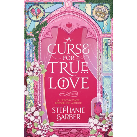 A Curse For True Love : the thrilling final book in the Once Upon a Broken Heart series