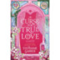A Curse For True Love : the thrilling final book in the Once Upon a Broken Heart series A Curse For True Love : the thrilling final book in the Once Upon a Broken Heart series
