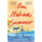 One Italian Summer : escape to the Italian sun with this heartbreaking read One Italian Summer : escape to the Italian sun with this heartbreaking read