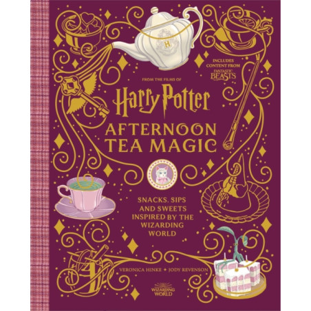 Harry Potter Afternoon Tea Magic : Official Snacks, Sips and Sweets Inspired by the Wizarding World