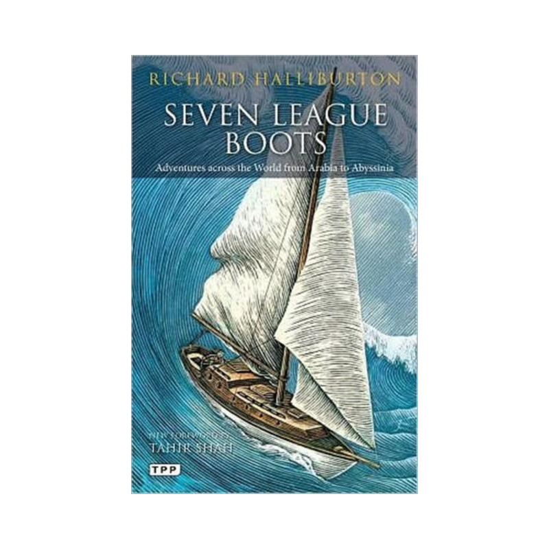 Seven League Boots : Adventures Across the World from Arabia to Abyssinia