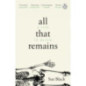 All That Remains : A Life in Death