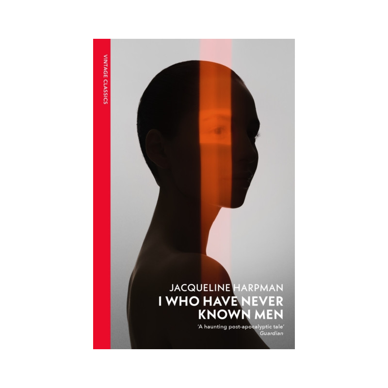 I Who Have Never Known Men