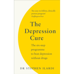 The Depression Cure : The Six-Step Programme to Beat Depression Without Drugs