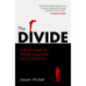 The Divide : A Brief Guide to Global Inequality and its Solutions