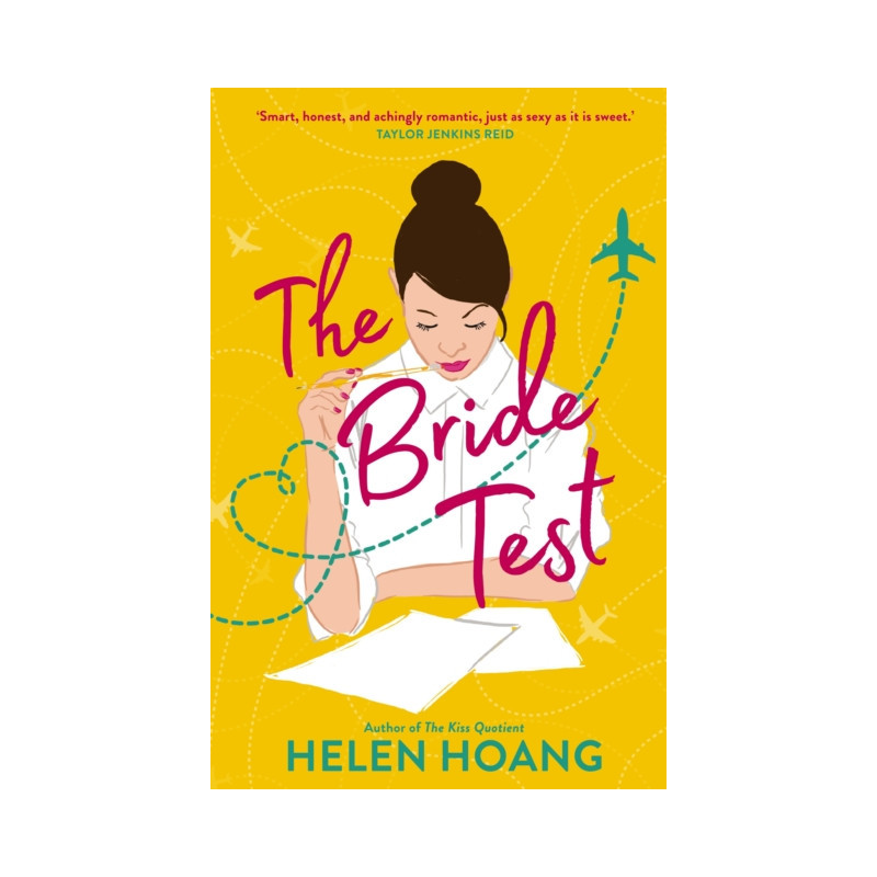 The Bride Test : Spicy romance  from the author of The Kiss Quotient 'As sexy as it is sweet' Taylor Jenkins Reid